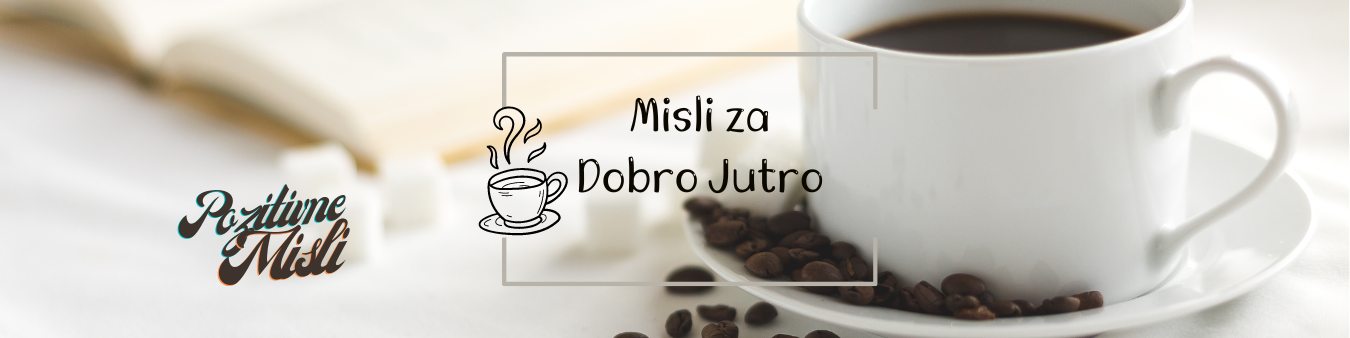 Misli za dobro jutro