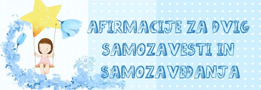 Afirmacije za dvig samozavesti in samozavedanja